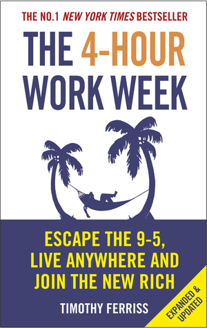 The 4-Hour Work Week (Tim Ferriss)