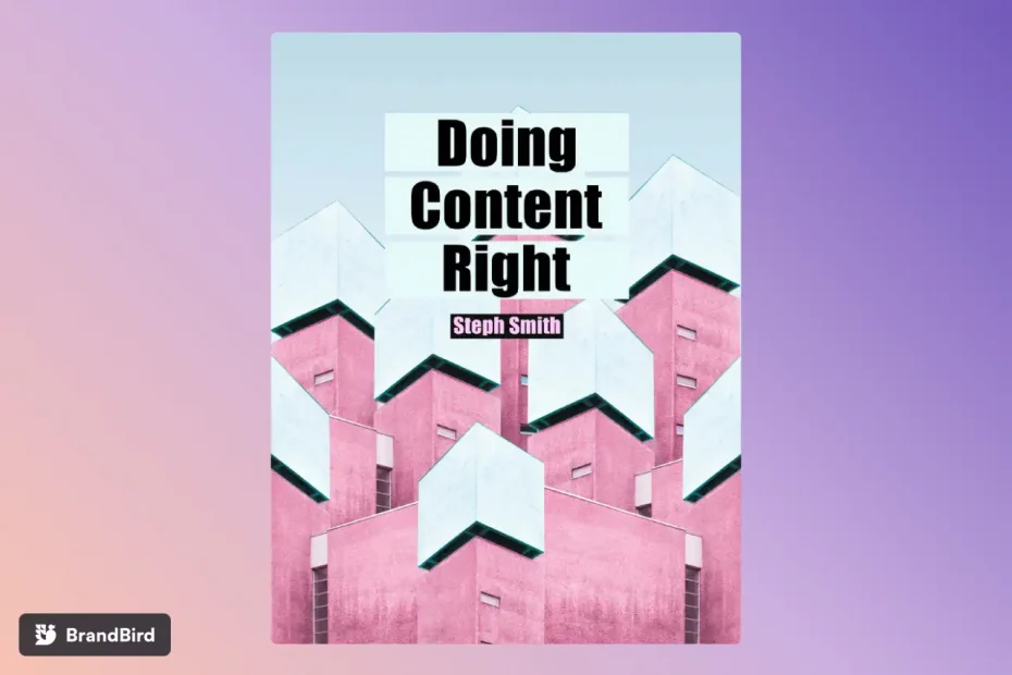 Doing Content Right (Steph Smith) - Book Summary, Review & Notes